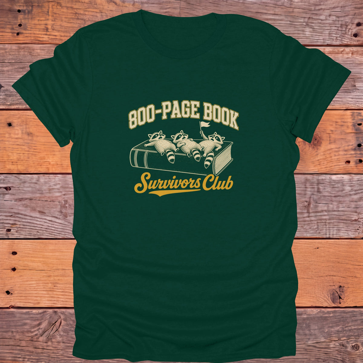 800 Page Book Survivors Club Bookish T-Shirt - Forest Green
