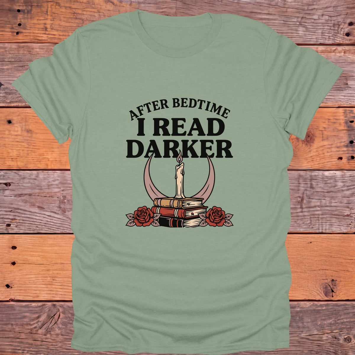 After Bedtime I Read Darker Bookish T-Shirt - Sage