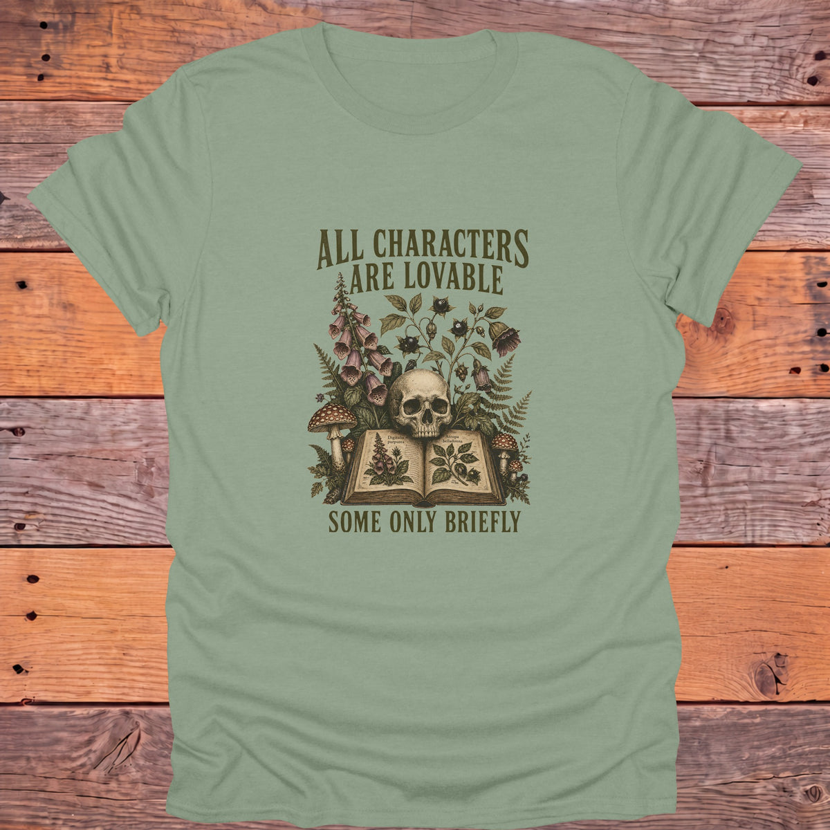 All Characters Are Lovable, Some Only Briefly Bookish T-Shirt - Sage