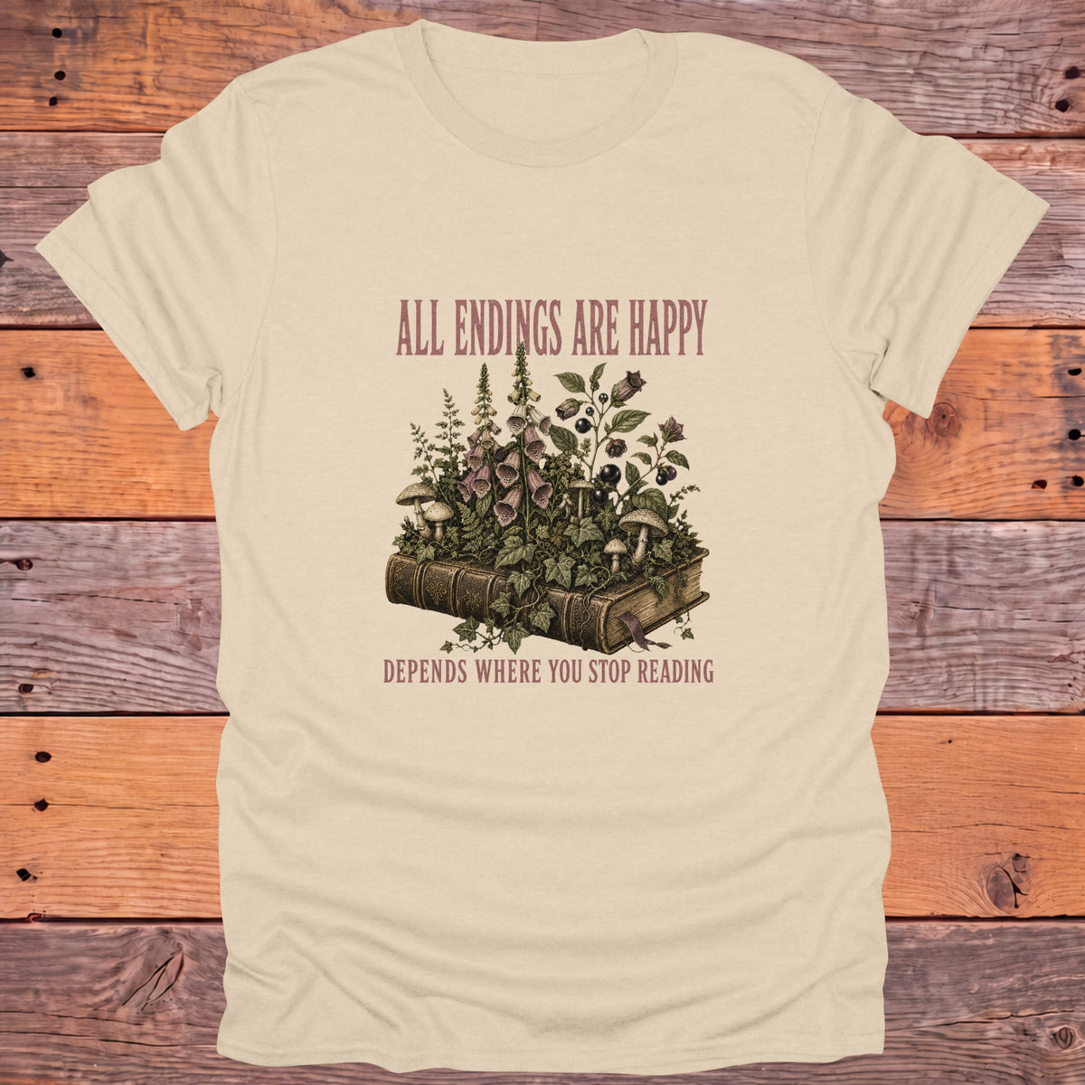 All Endings Are Happy, Depends Where You Stop Reading Bookish T-Shirt - Sand