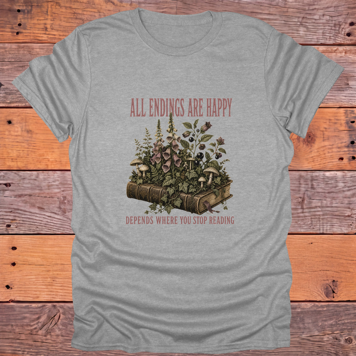 All Endings Are Happy, Depends Where You Stop Reading Bookish T-Shirt - Sport Grey