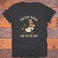 Backup Books Are on the Way Goose Bookish T-Shirt - Charcoal