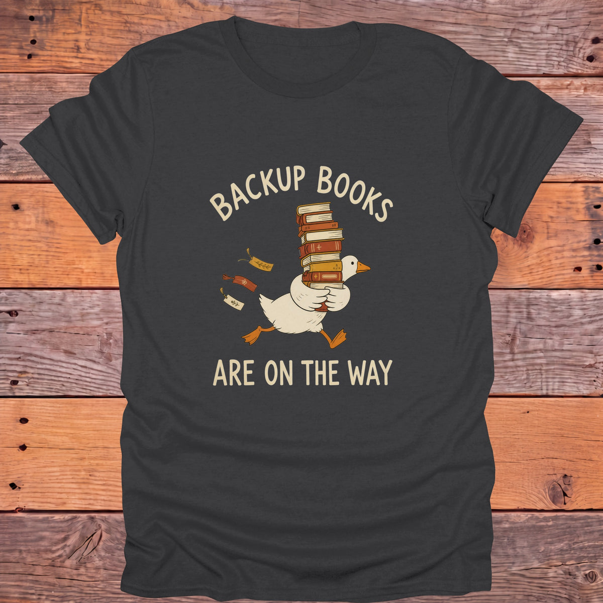 Backup Books Are on the Way Goose Bookish T-Shirt - Charcoal