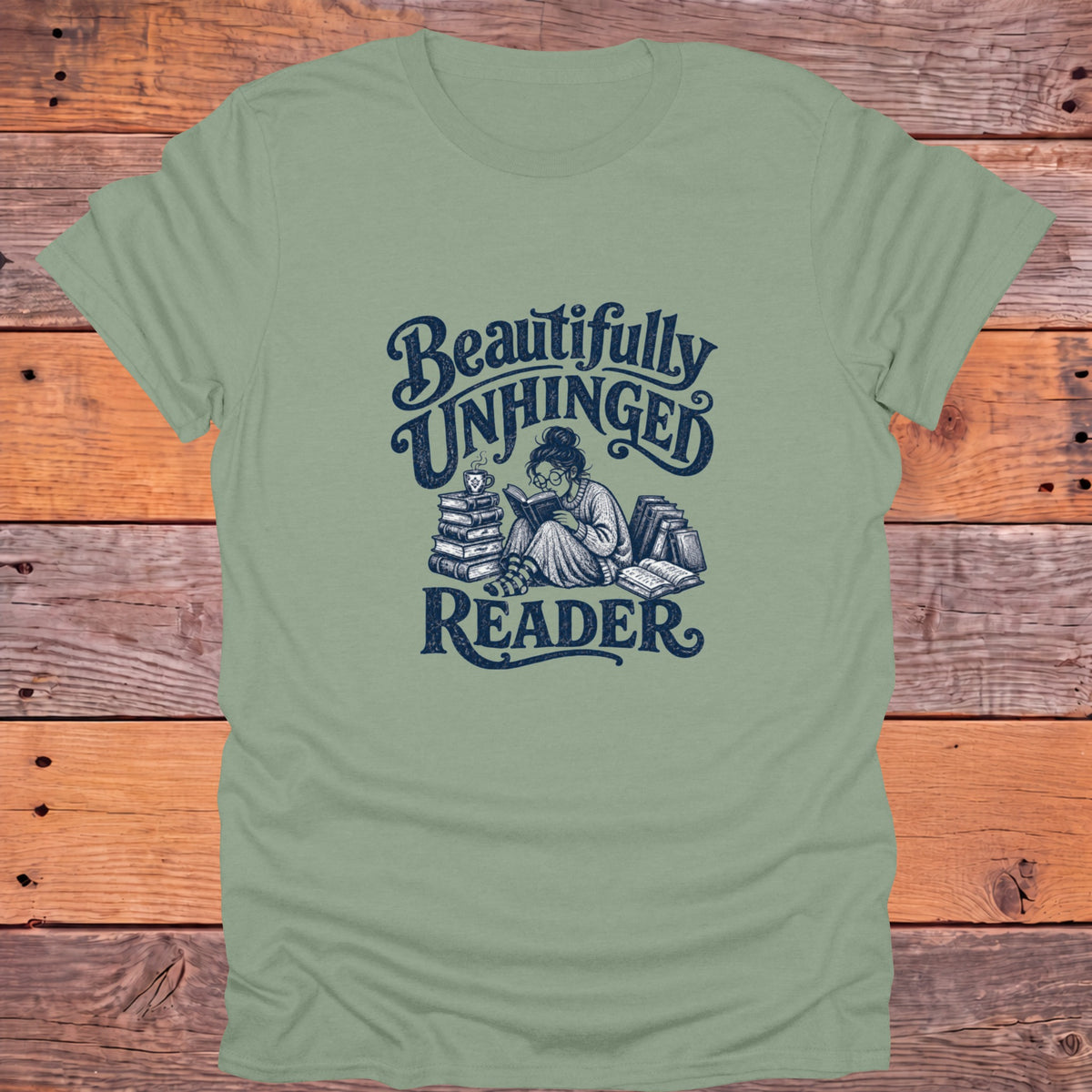 Beautifully Unhinged Reader Bookish T-Shirt - Sage
