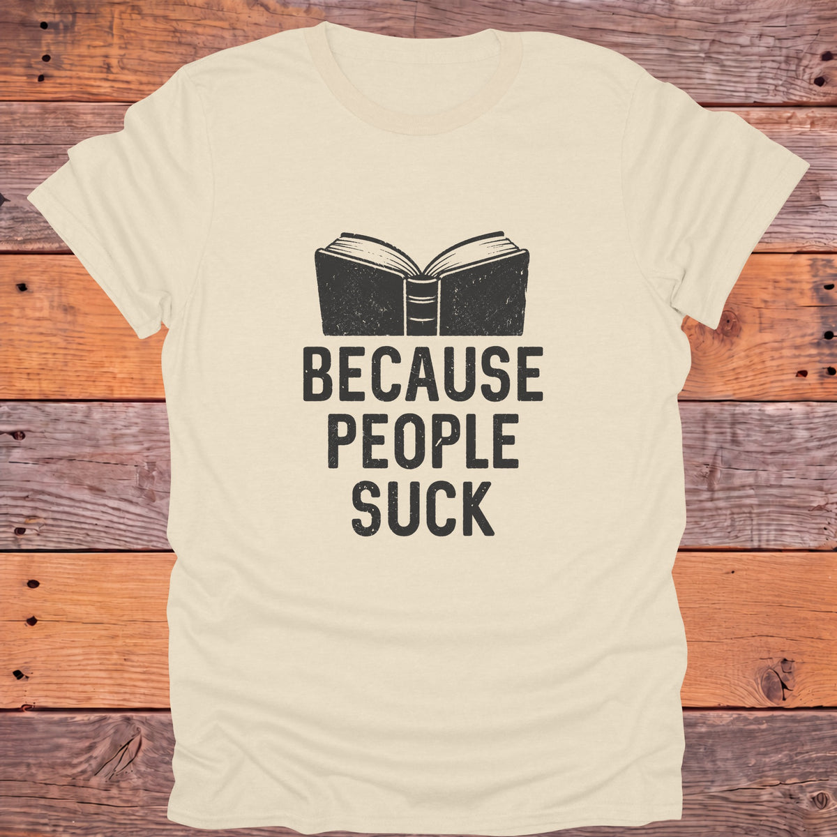 Because People Suck Introvert Bookish T-Shirt - Natural