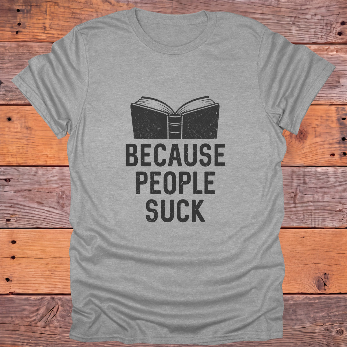Because People Suck Introvert Bookish T-Shirt - Sport Grey