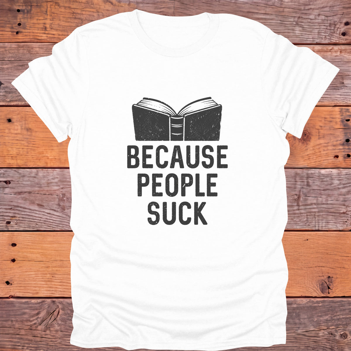 Because People Suck Introvert Bookish T-Shirt - White