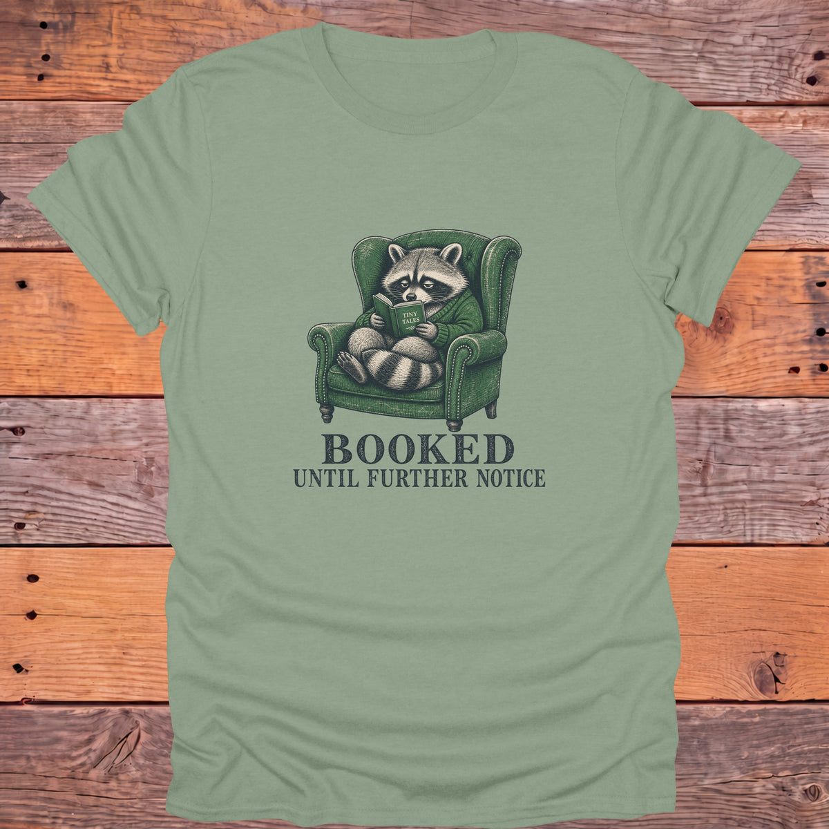 Booked Until Further Notice Bookish T-Shirt - Sage