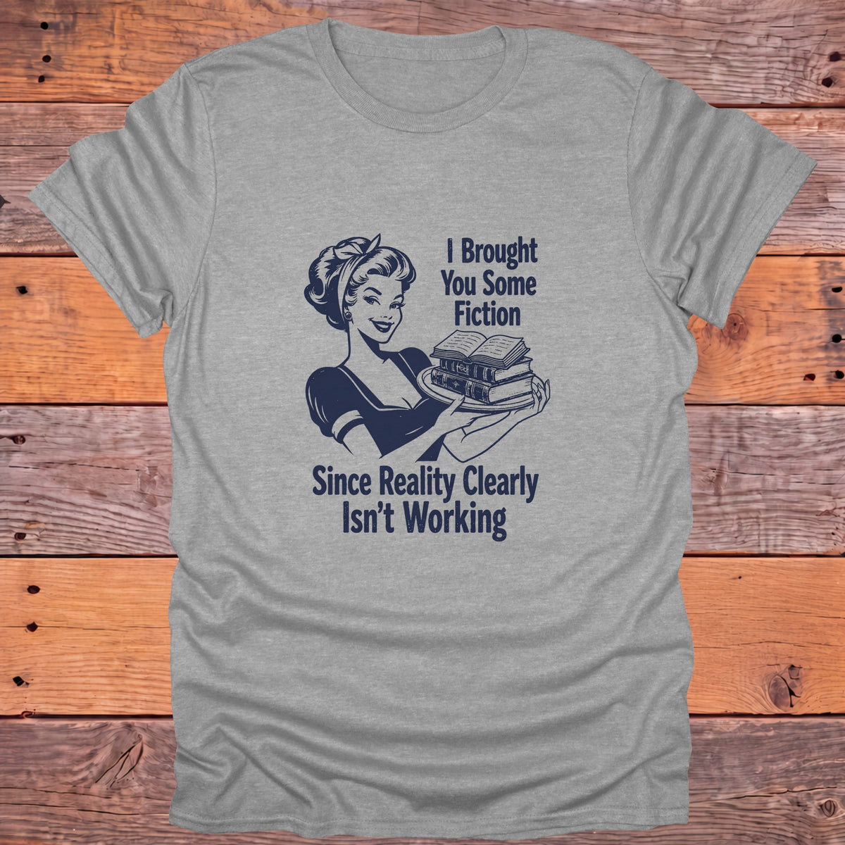 Brought to You by Fiction Reality Isn't Working Bookish T-Shirt - Sport Grey