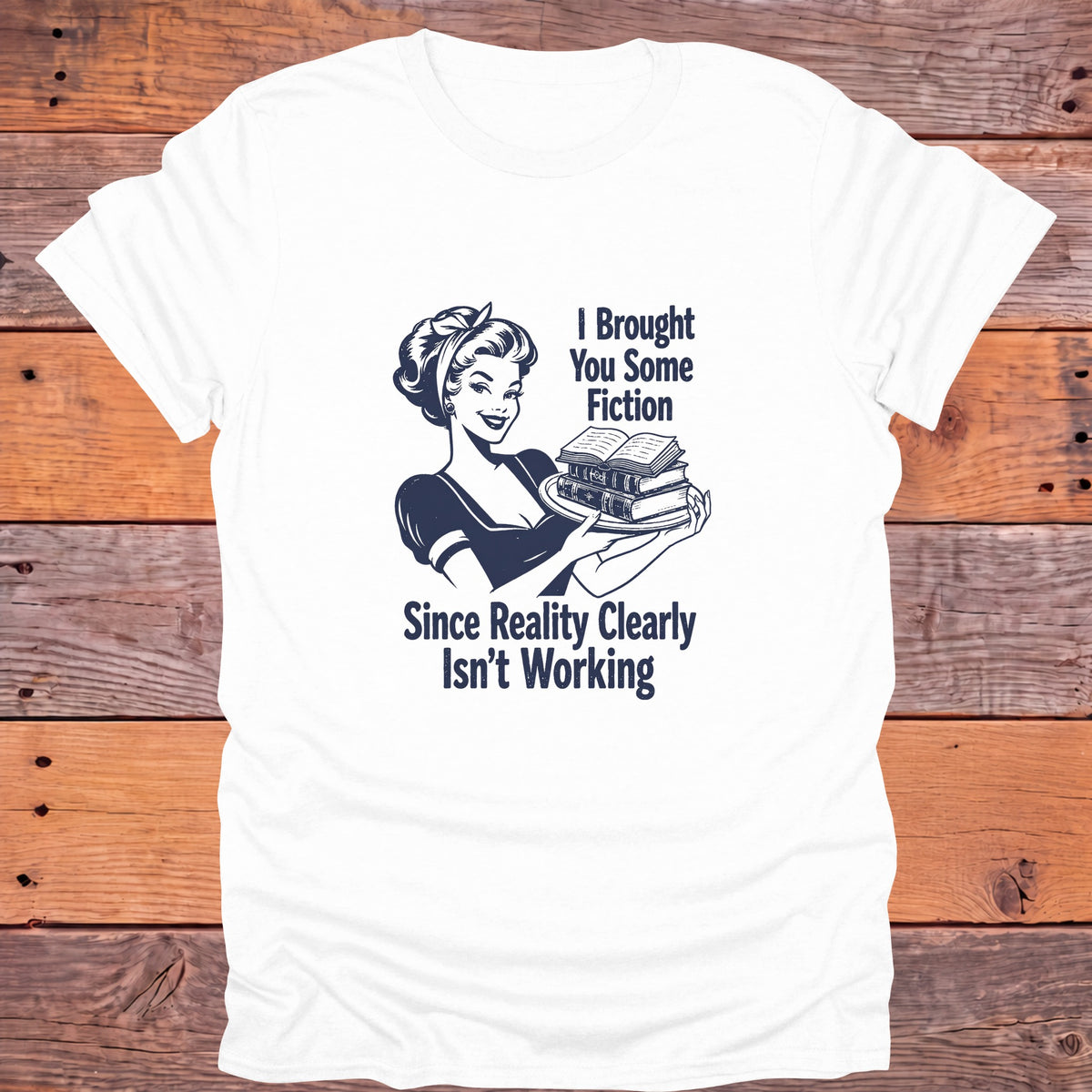 Brought to You by Fiction Reality Isn't Working Bookish T-Shirt - White