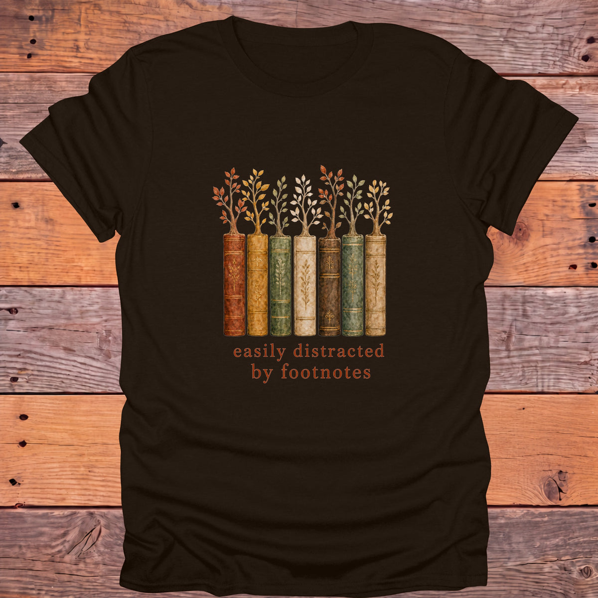 Easily Distracted by Footnotes Books and Trees Bookish T-Shirt - Dark Chocolate