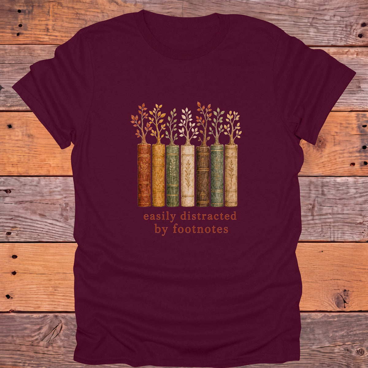Easily Distracted by Footnotes Books and Trees Bookish T-Shirt - Maroon