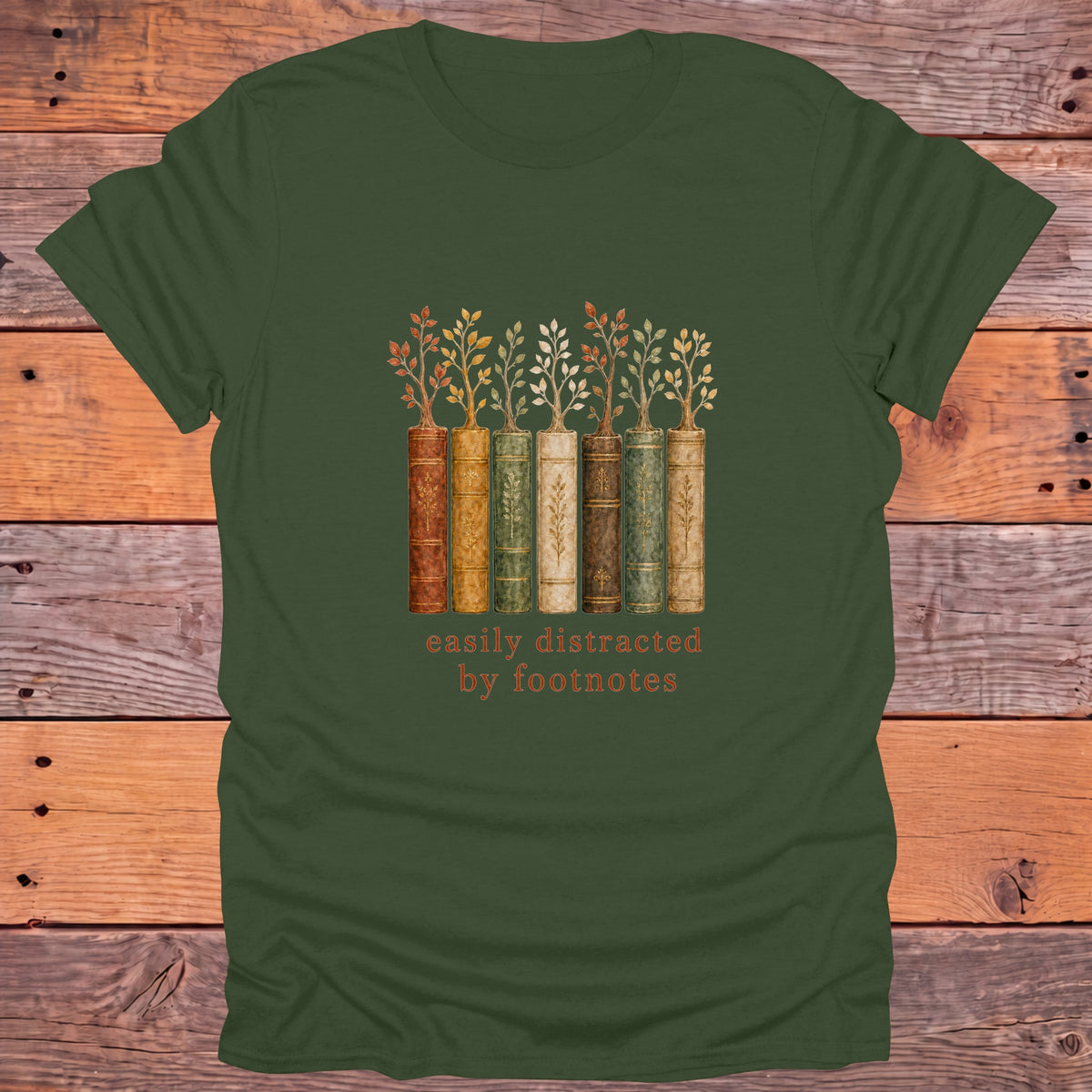 Easily Distracted by Footnotes Books and Trees Bookish T-Shirt - Military Green