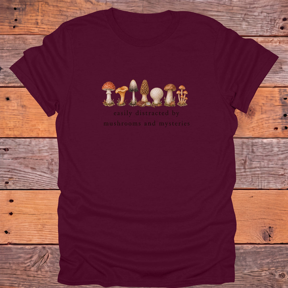 Easily Distracted by Mushrooms and Mysteries Bookish T-Shirt - Maroon