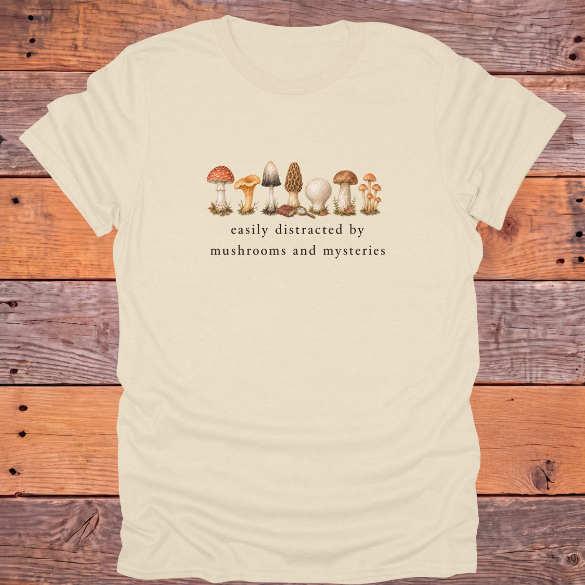 Easily Distracted by Mushrooms and Mysteries Bookish T-Shirt - Natural