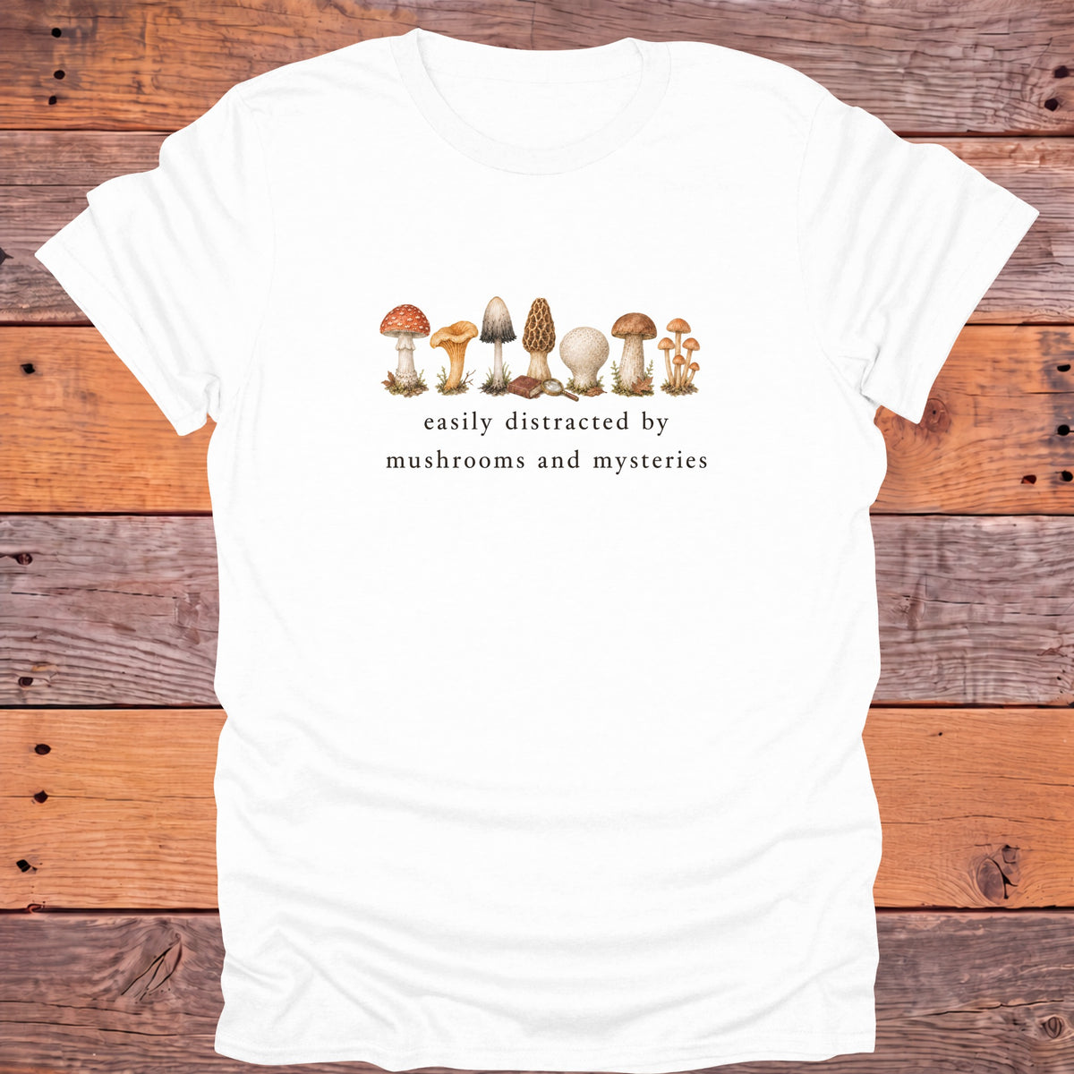 Easily Distracted by Mushrooms and Mysteries Bookish T-Shirt - White