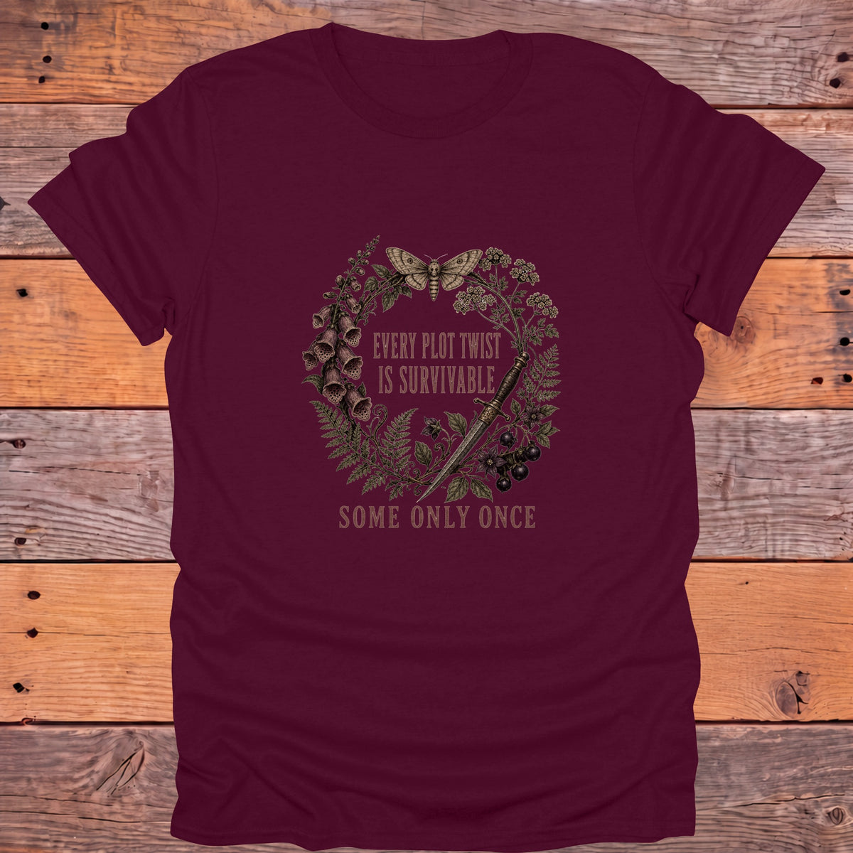 Every Plot Twist Is Survivable, Some Only Once Bookish T-Shirt - Maroon