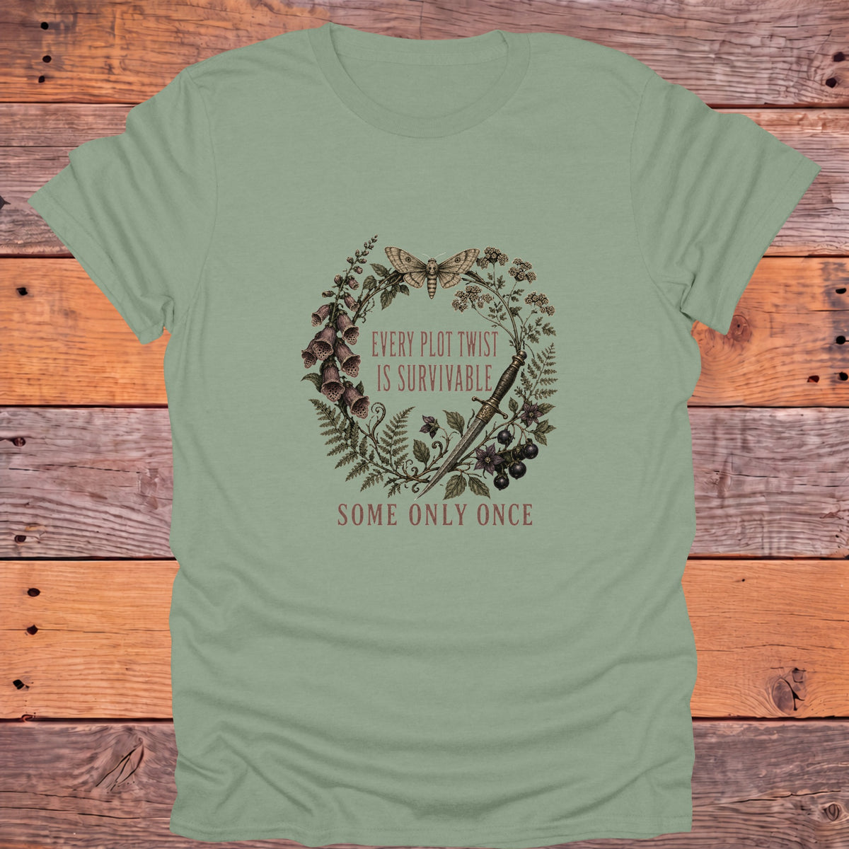 Every Plot Twist Is Survivable, Some Only Once Bookish T-Shirt - Sage