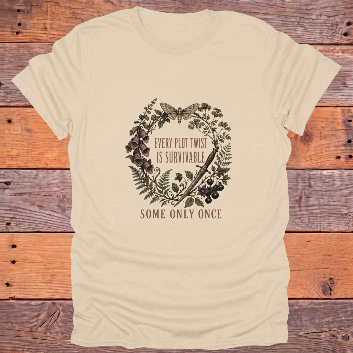 Every Plot Twist Is Survivable, Some Only Once Bookish T-Shirt - Sand