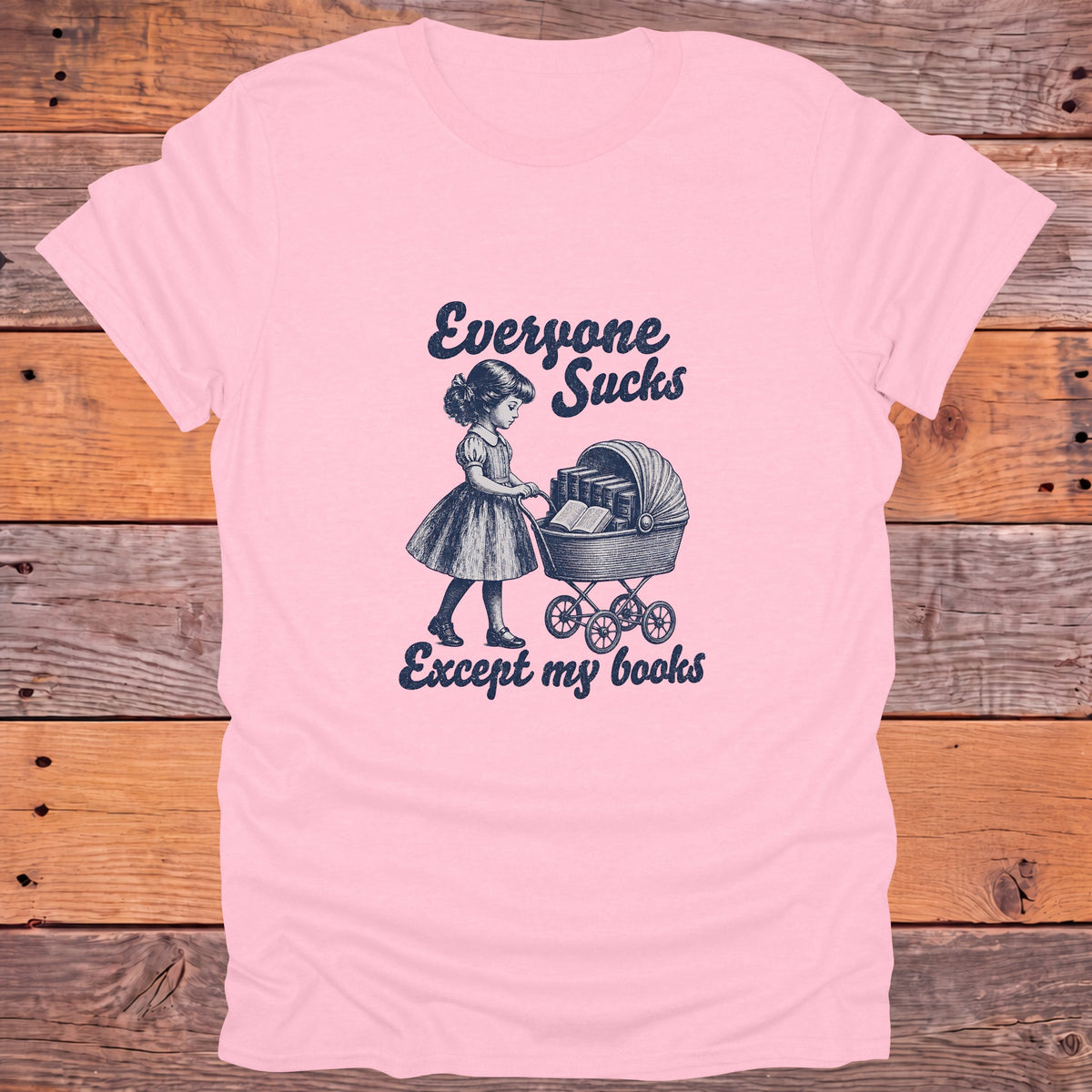 Everyone Sucks Except My Books Bookish T-Shirt - Light Pink