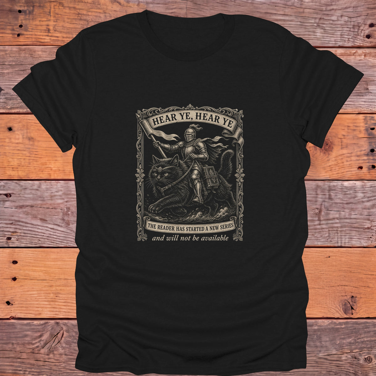 Hear Ye Hear Ye The Reader Has Started a New Series Bookish T-Shirt - Black