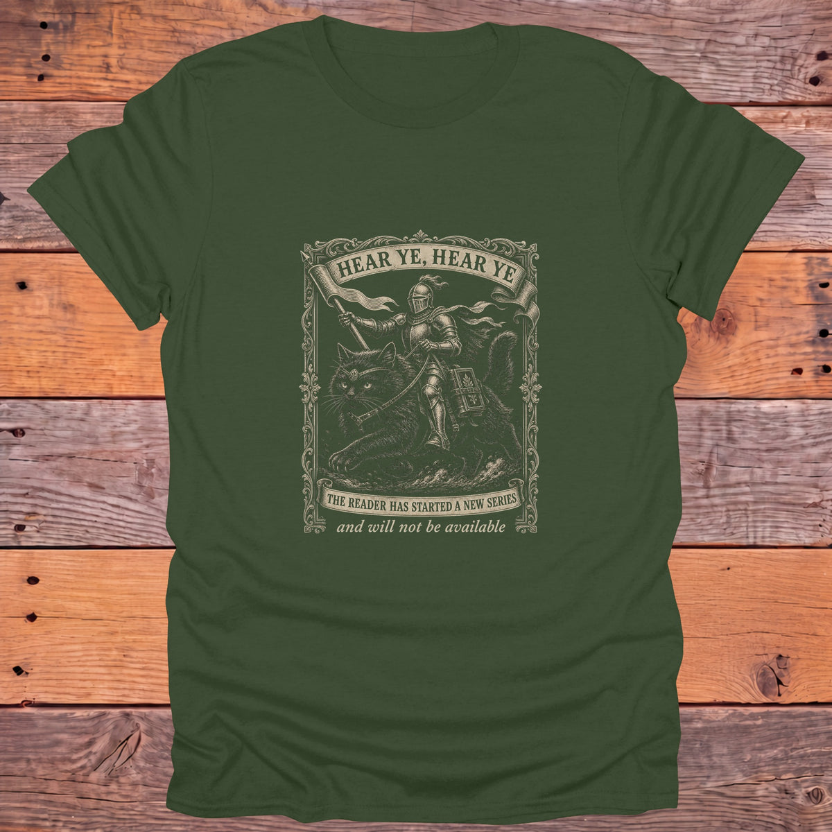 Hear Ye Hear Ye The Reader Has Started a New Series Bookish T-Shirt - Military Green