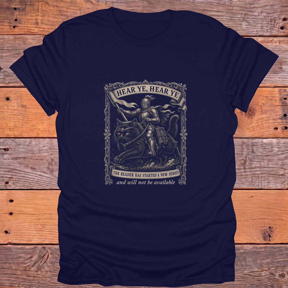 Hear Ye Hear Ye The Reader Has Started a New Series Bookish T-Shirt - Navy