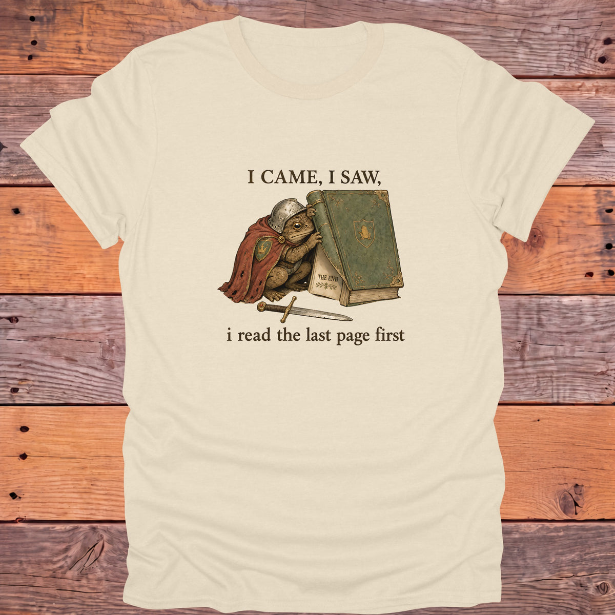 I Came I Saw I Read the Last Page First Bookish T-Shirt - Natural