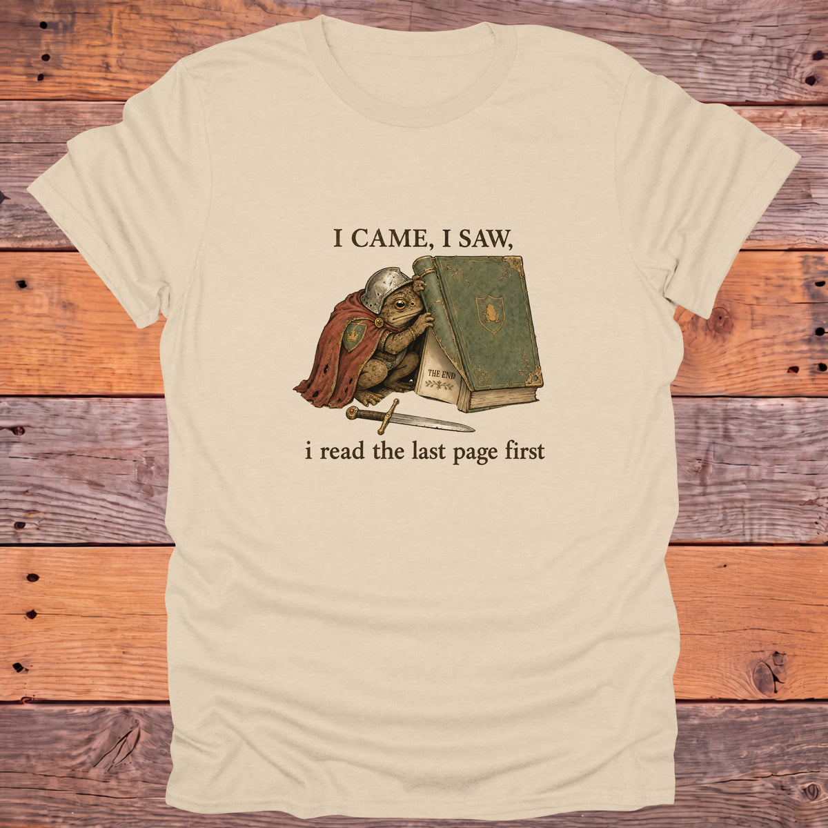I Came I Saw I Read the Last Page First Bookish T-Shirt - Sand