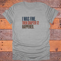 I Was Fine Then Chapter 12 Happened Bookish T-Shirt - Sport Grey