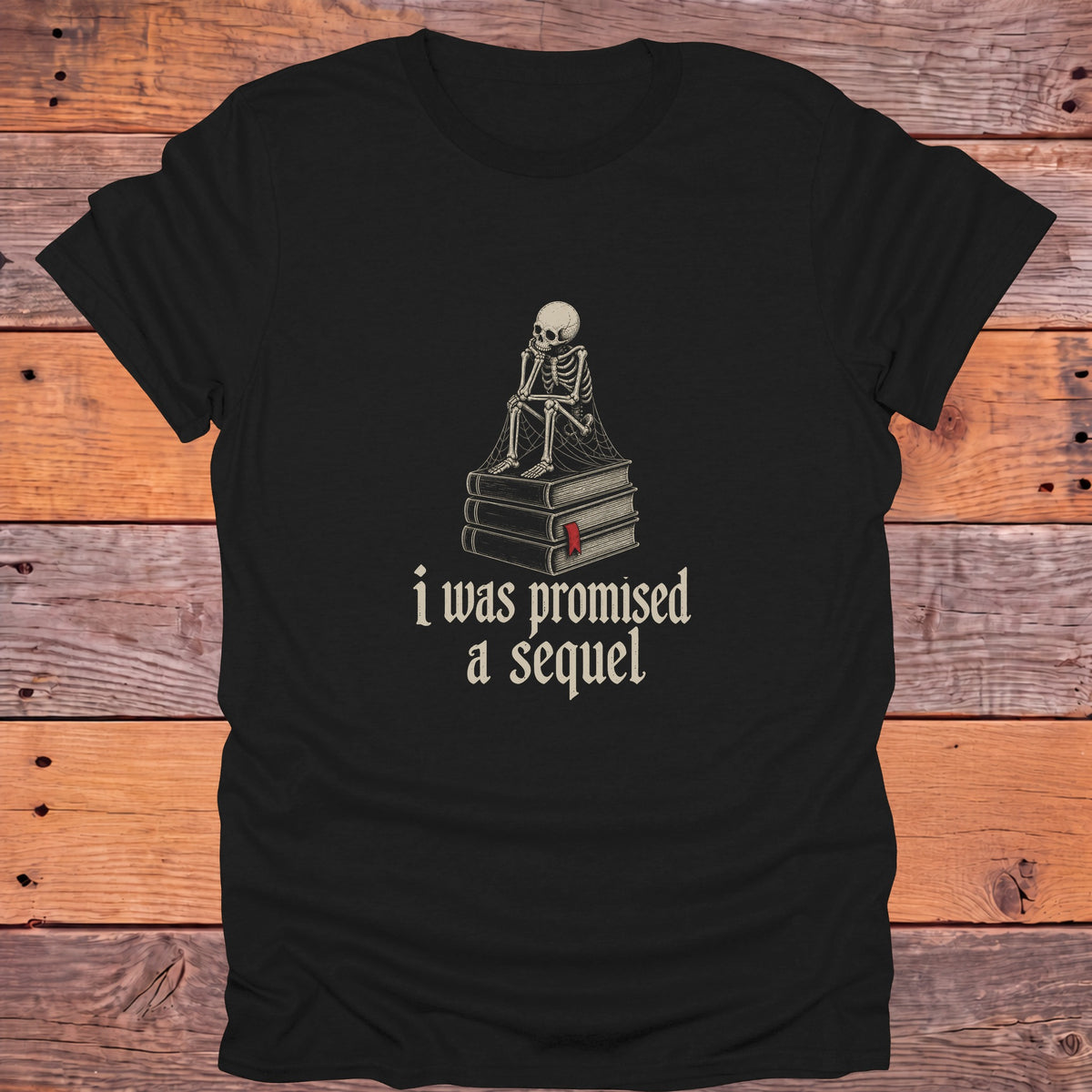 I Was Promised a Sequel Skeleton Bookish T-Shirt - Black