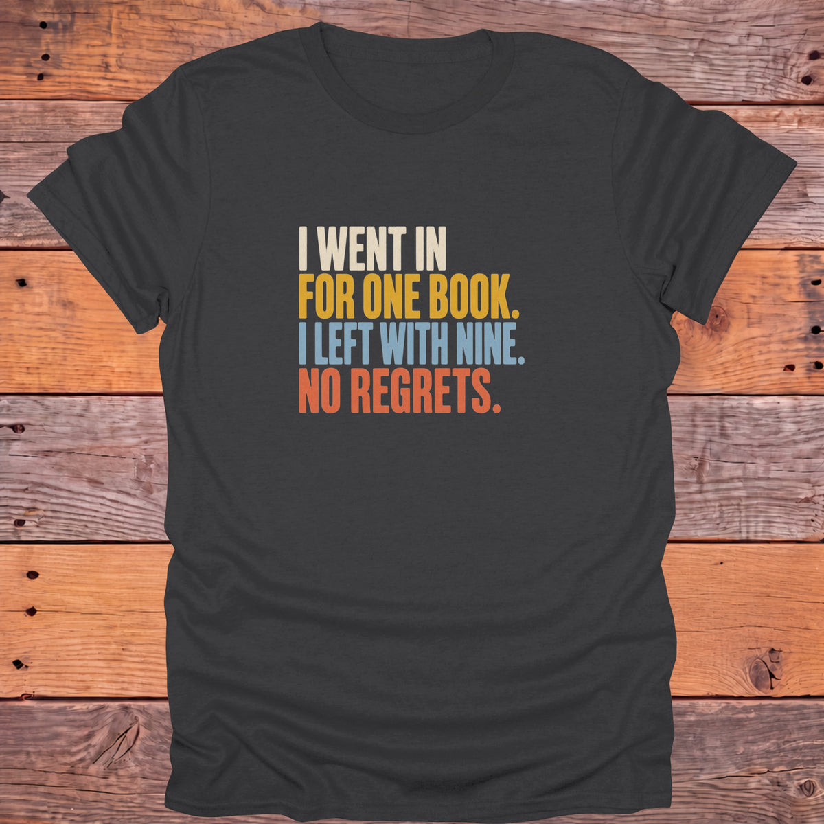 I Went In for One Book Left With Nine Bookish T-Shirt - Charcoal
