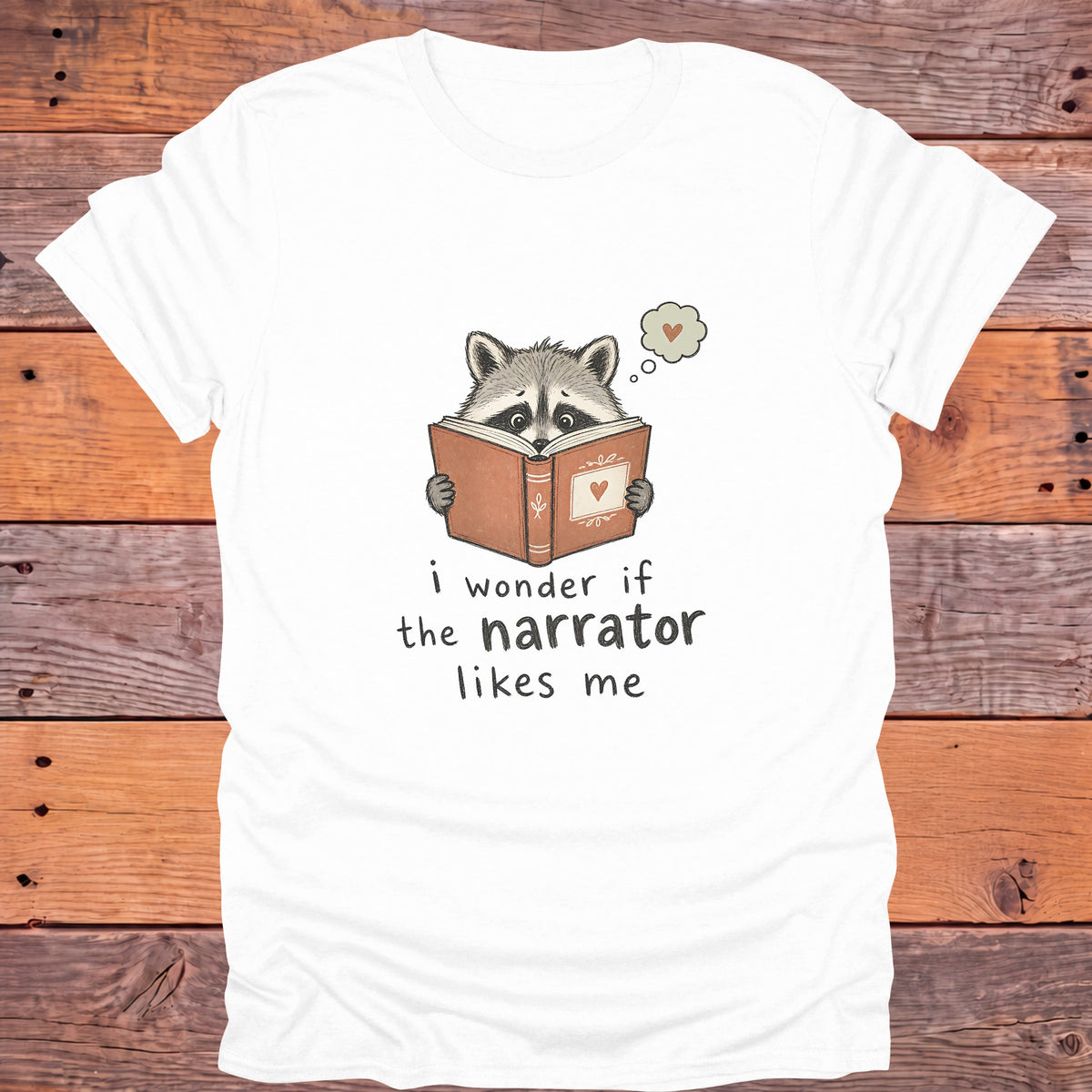 I Wonder If the Narrator Likes Me Raccoon Bookish T-Shirt - White