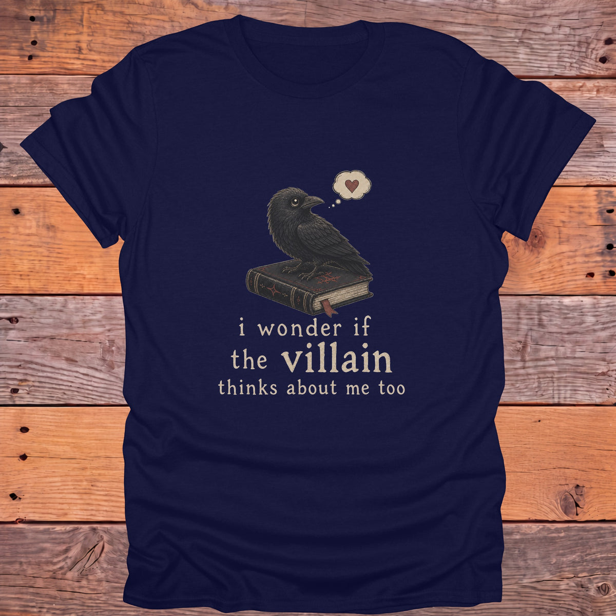 I Wonder If the Villain Thinks About Me Too Bookish T-Shirt - Navy