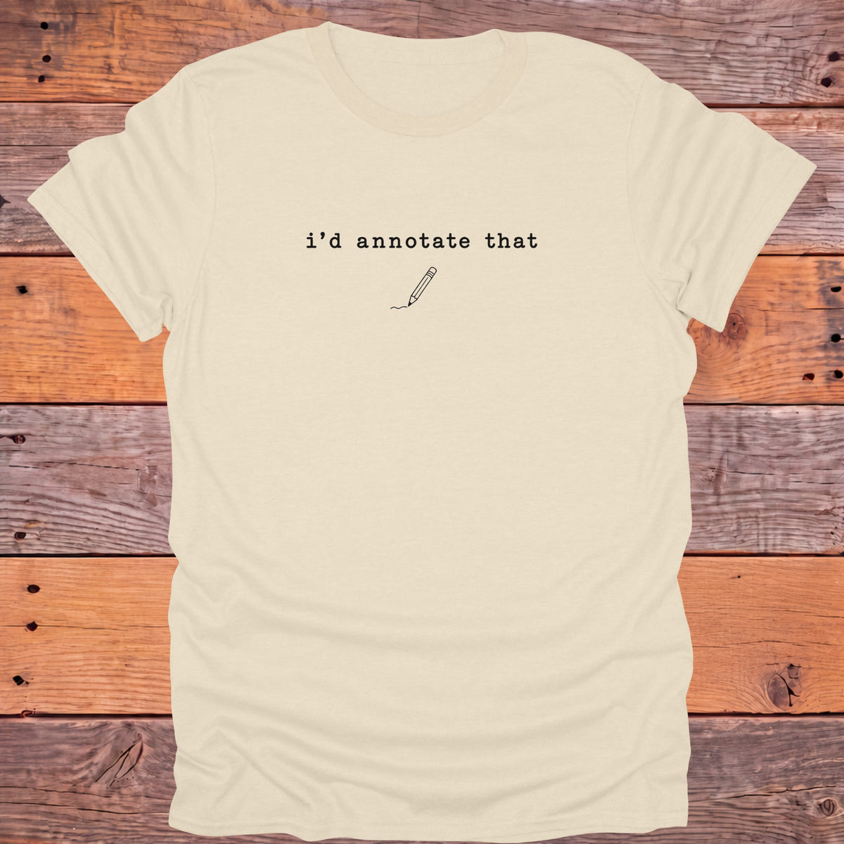 I'd Annotate That Bookish T-Shirt - Natural