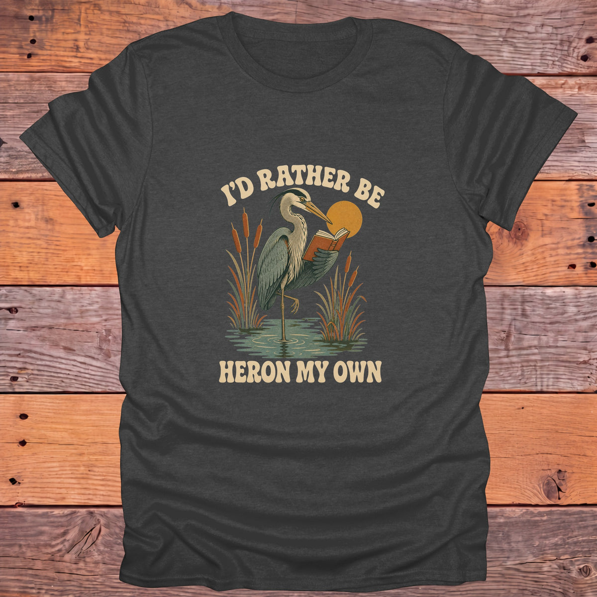 I'd Rather Be Heron My Own Blue Heron Bookish T-Shirt - Dark Heather