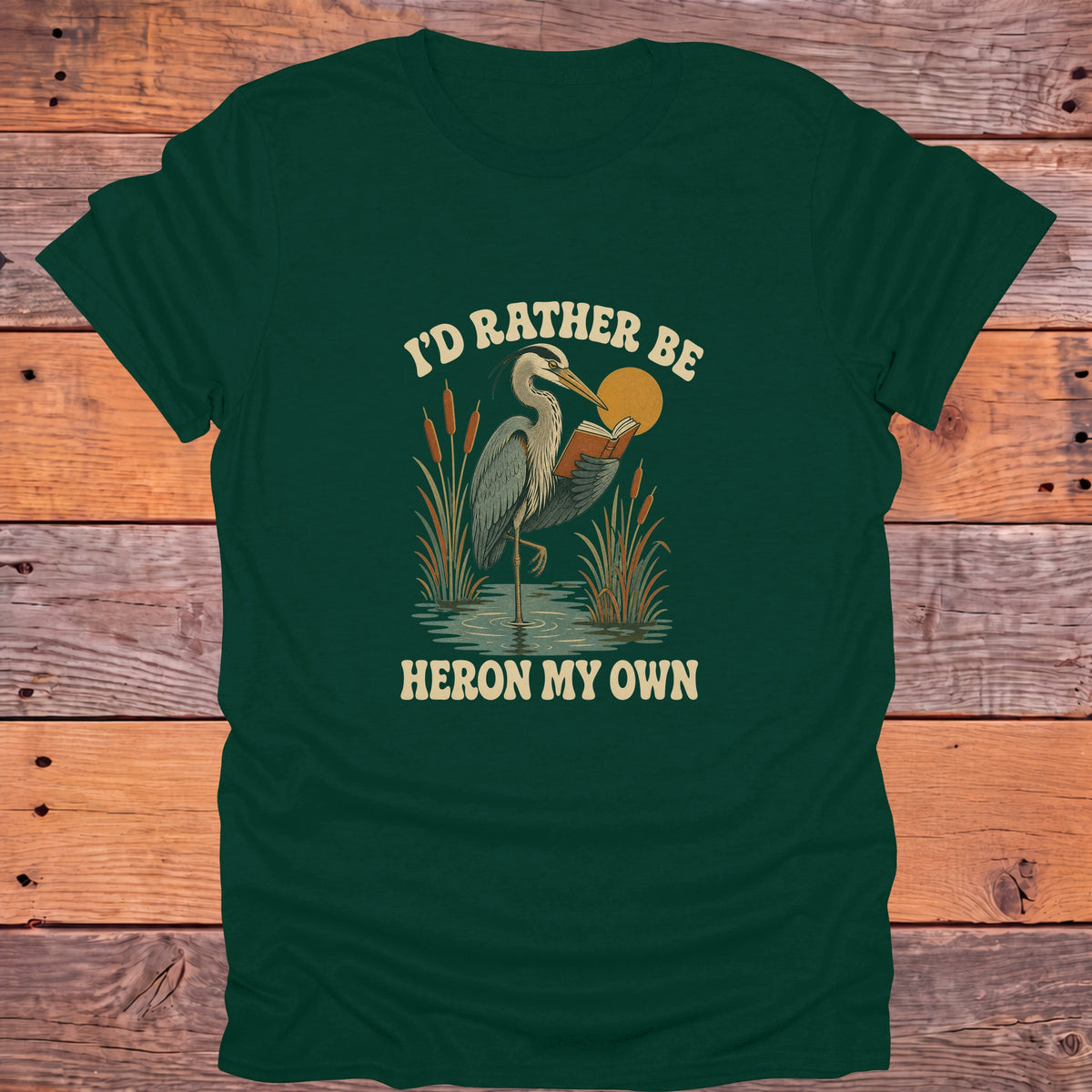 I'd Rather Be Heron My Own Blue Heron Bookish T-Shirt - Forest Green