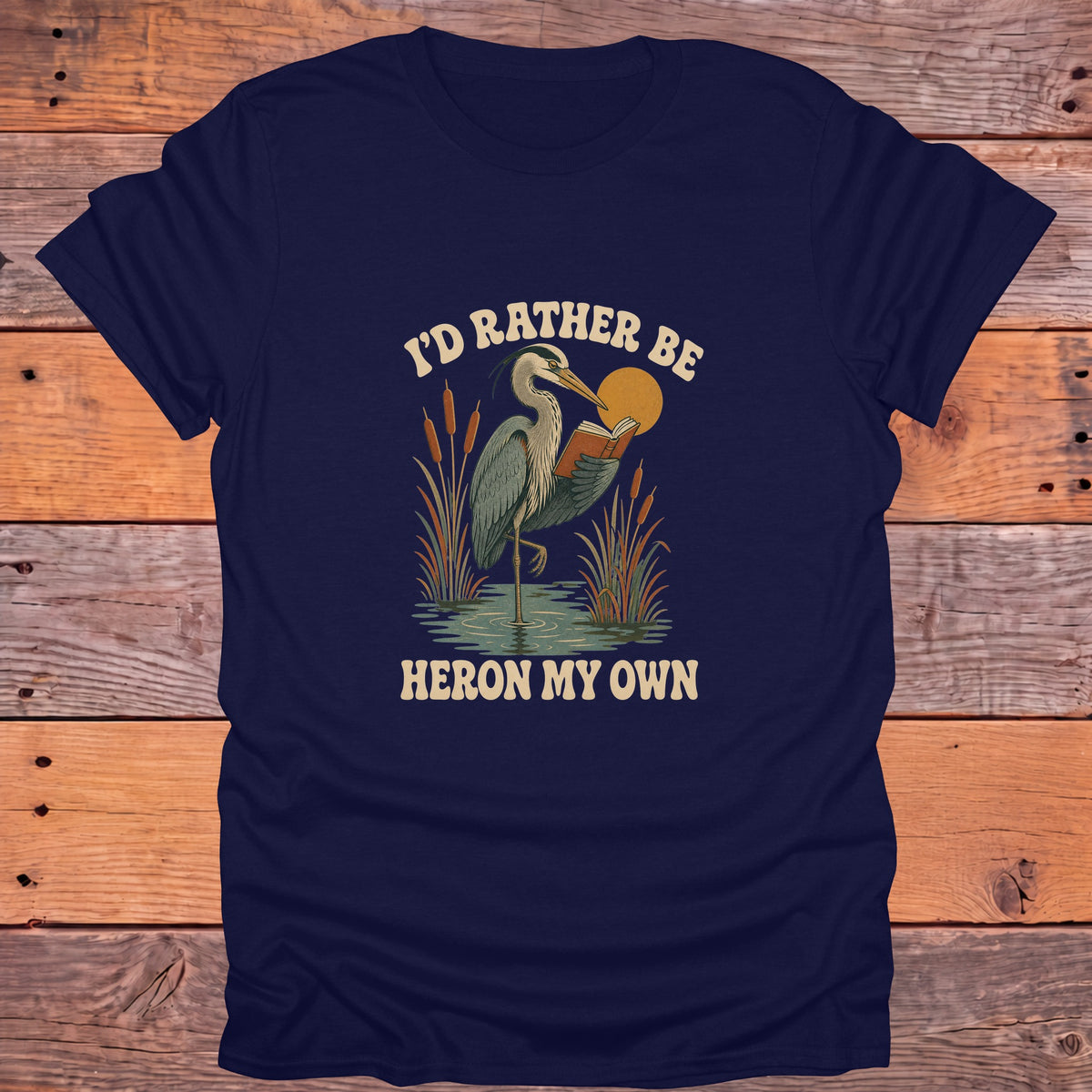 I'd Rather Be Heron My Own Blue Heron Bookish T-Shirt - Navy