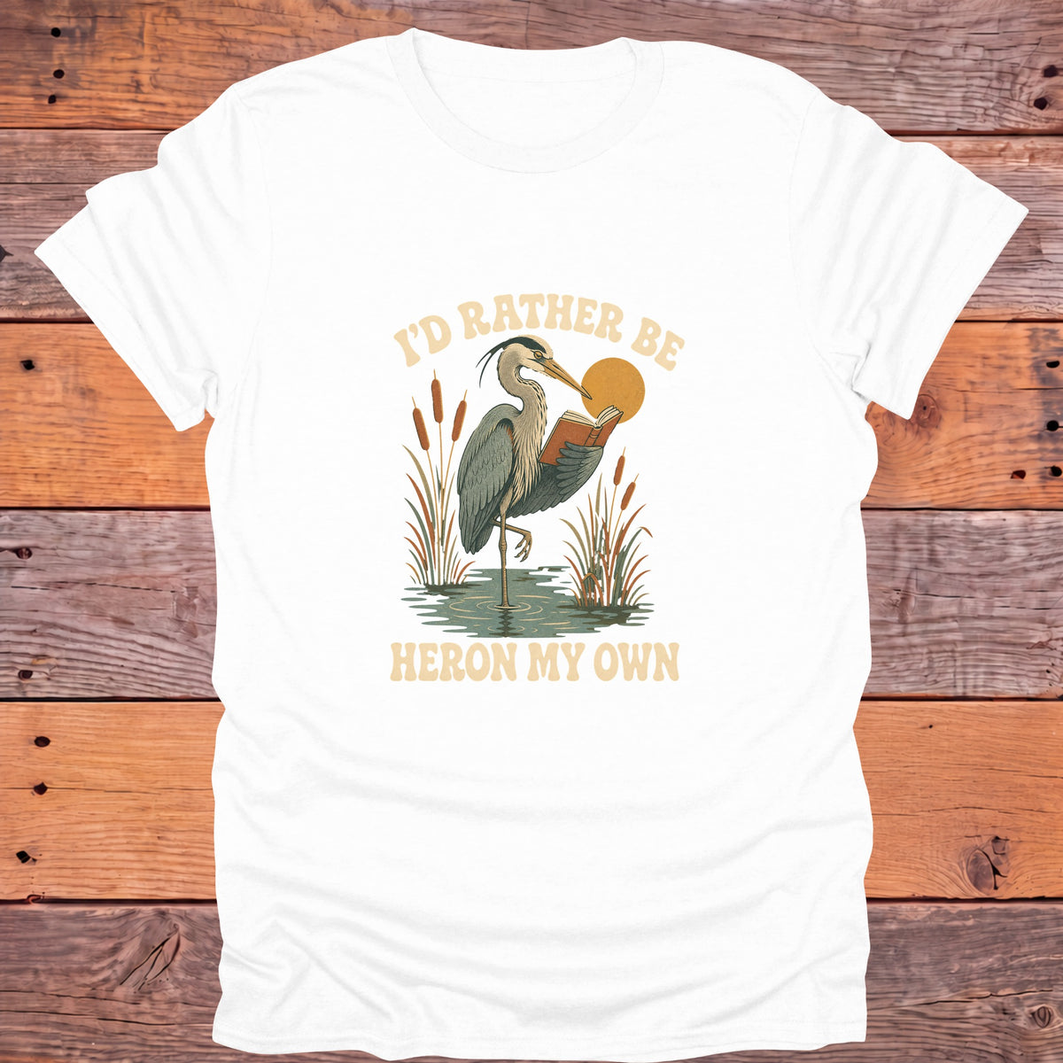 I'd Rather Be Heron My Own Blue Heron Bookish T-Shirt - White
