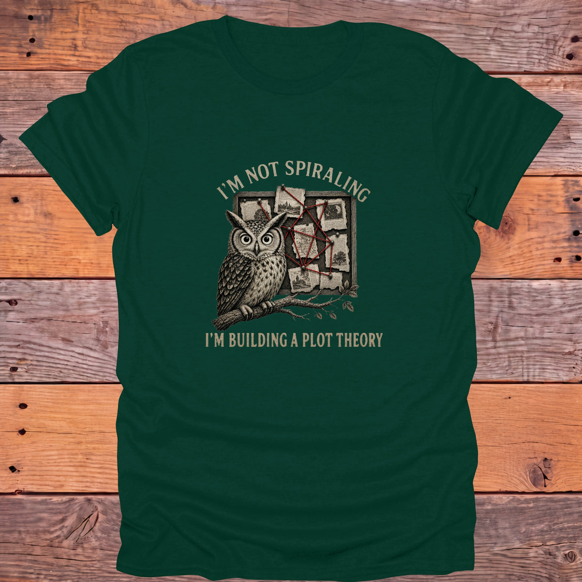 I'm Not Spiraling Plot Theory Owl Bookish T-Shirt - Forest Green