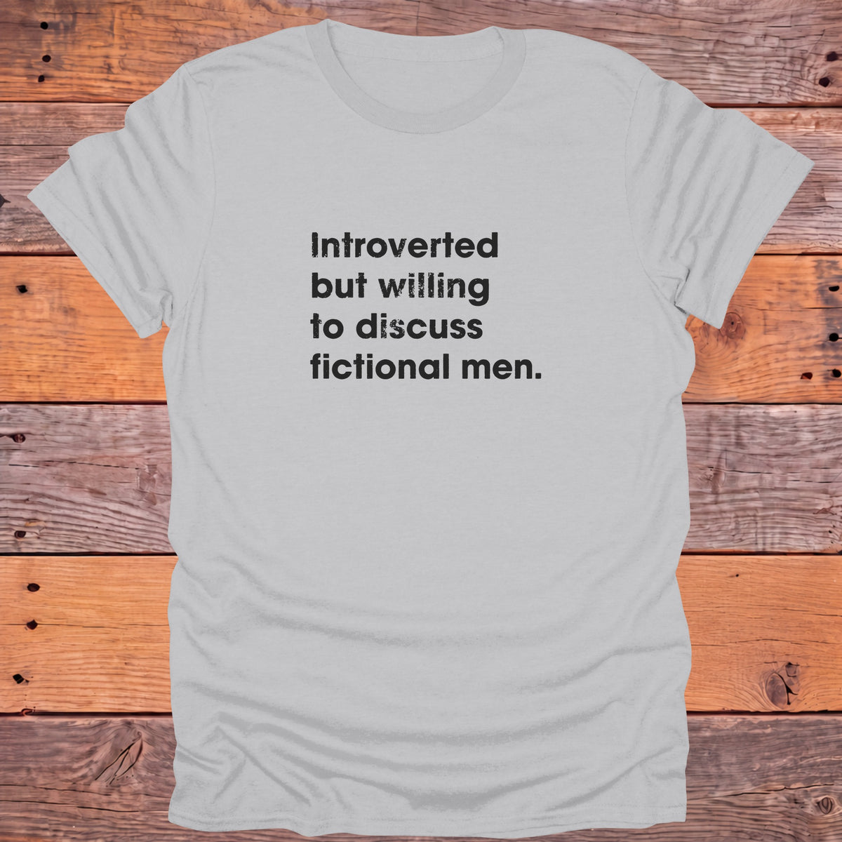 Introverted But Willing to Discuss Fictional Men Bookish T-Shirt - Ice Grey