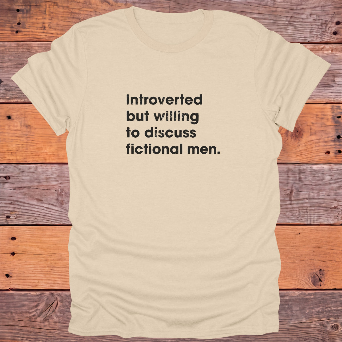 Introverted But Willing to Discuss Fictional Men Bookish T-Shirt - Sand