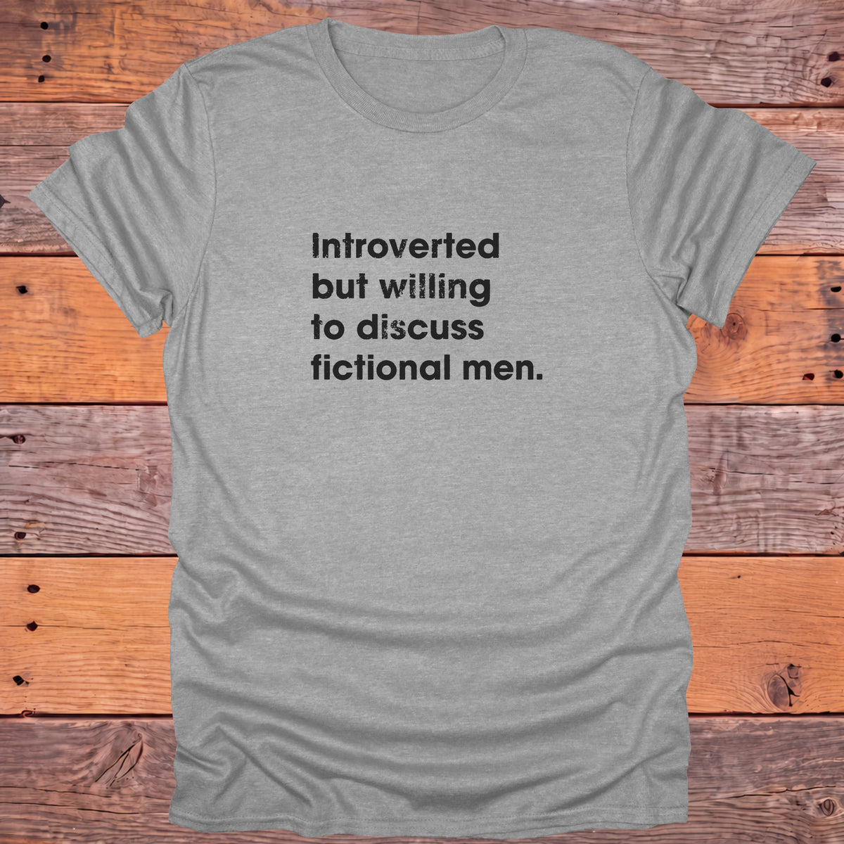 Introverted But Willing to Discuss Fictional Men Bookish T-Shirt - Sport Grey