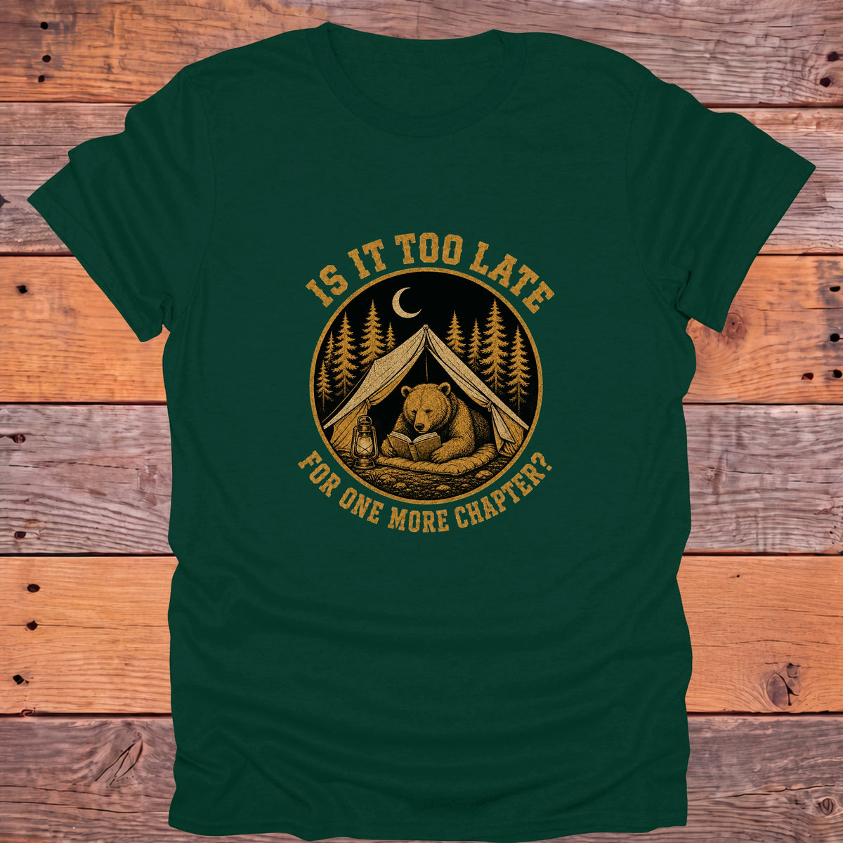 Is It Too Late for One More Chapter Bear Bookish T-Shirt - Forest Green