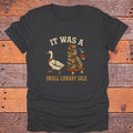 It Was a Small Library Sale Goose Bookish T-Shirt - Charcoal