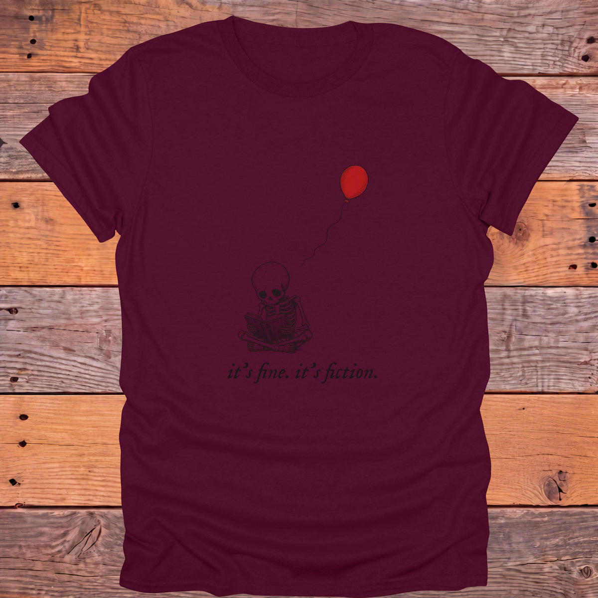 It's Fine It's Fiction Skeleton Bookish T-Shirt - Maroon