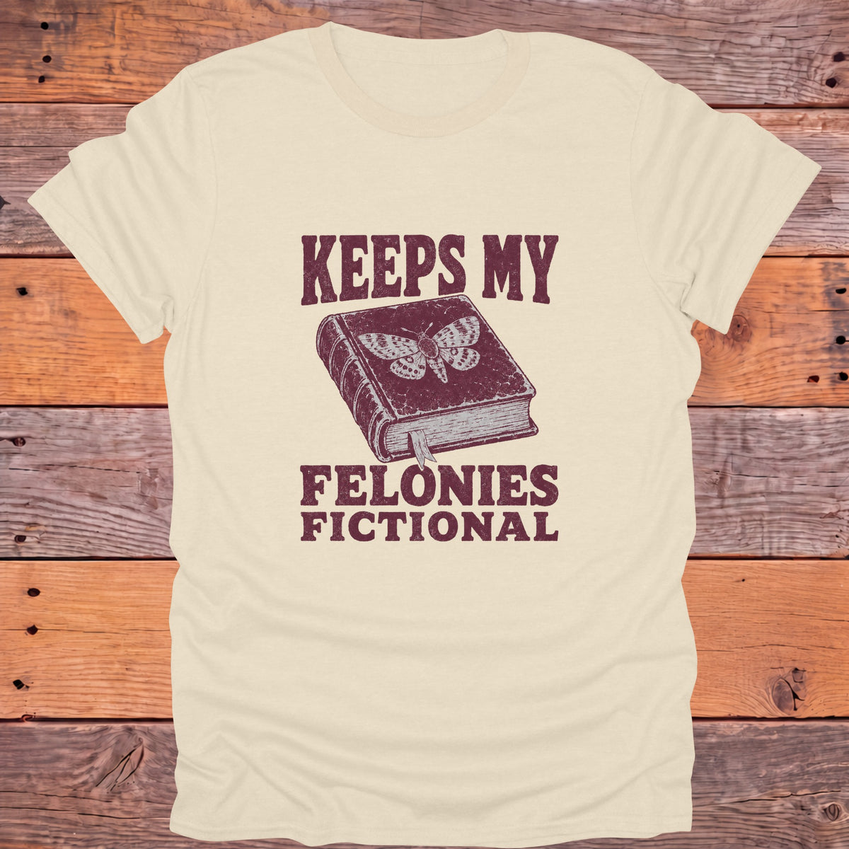 Keeps My Felonies Fictional Bookish T-Shirt - Natural