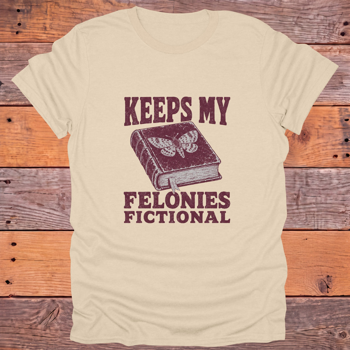 Keeps My Felonies Fictional Bookish T-Shirt - Sand