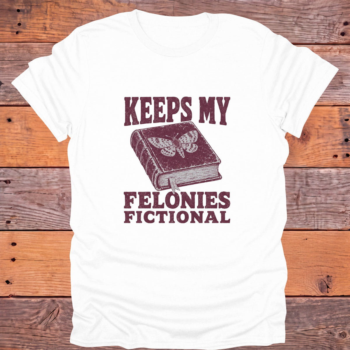 Keeps My Felonies Fictional Bookish T-Shirt - White