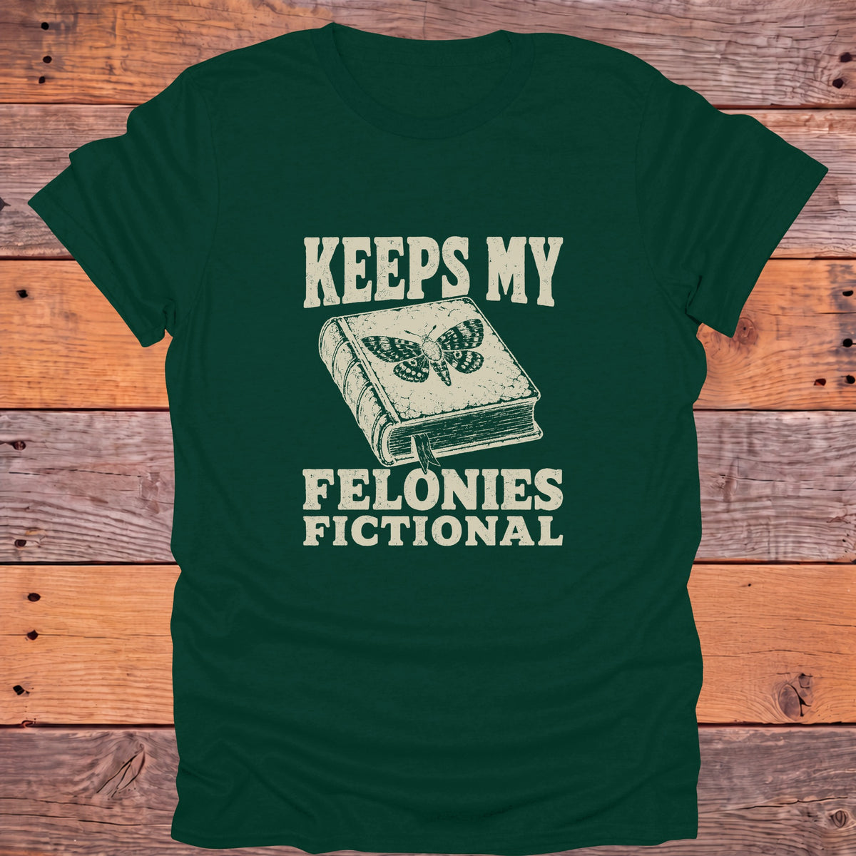 Keeps My Felonies Fictional Moth Bookish T-Shirt - Forest Green